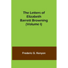 The Letters of Elizabeth Barrett Browning (Volume I)
