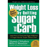 Weight Loss by Quitting Sugar and Carb - Learn How to Overcome Sugar Addiction: A Sugar Buster Super Detox Diet