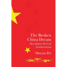 The Broken China Dream: How Reform Revived Totalitarianism
