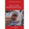 Tea for Menopause.: A little cup goes a long way
