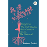 Enlighten the Self Realise and Connect with the Natural