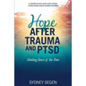 Hope After Trauma and PTSD: Making Sense of the Pain