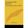 The Hope Of The Bereaved: Or Recognition In Heaven (1854)