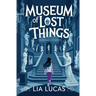 Museum of Lost Things: A Young Adult Cozy Mystery