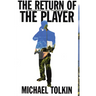 The Return of the Player