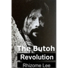 The Butoh Revolution: A dedication to Tatsumi Hijikata