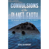Convulsions of the Planet Earth