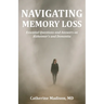Navigating Memory Loss: Essential Questions and Answers on Alzheimer's and Dementia