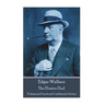 Edgar Wallace - The Elusive Dud: "Professional Friend and Confidential Adviser"