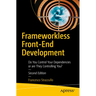 Frameworkless Front-End Development: Do You Control Your Dependencies or Are They Controlling You?