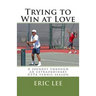 Trying to Win at Love: A journey through an extraordinary USTA tennis season