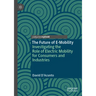 The Future of E-Mobility: Investigating the Role of Electric Mobility for Consumers and Industries