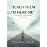 "Teach Them to Hear Me": A Guide To Conversing With God