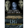 You Can't Die But Once