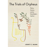 The Trials of Orpheus: Poetry, Science, and the Early Modern Sublime