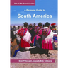 South America: A Pictorial Guide: Colombia, Venezuela, Brazil, Uruguay, Paraguay, Argentina, Chile, Bolivia, Peru, Ecuador, Guyana, S