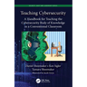 Teaching Cybersecurity: A Handbook for Teaching the Cybersecurity Body of Knowledge in a Conventional Classroom