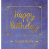 Birthday Guest Book, HARDCOVER, Birthday Party Guest Comments Book: Happy Birthday Guest Book - A Keepsake for the Future