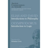Elias and David: Introductions to Philosophy with Olympiodorus: Introduction to Logic
