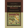 Incarnational Mission: Being with the World