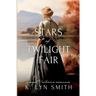 Stars of Twilight Fair: A Sweet Victorian Romance