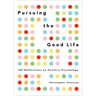 Pursuing the Good Life: 100 Reflections on Positive Psychology
