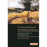 The Household and the Making of History: A Subversive View of the Western Past