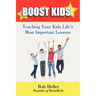 Boostkids: Teaching Your Kids Life's Most Important Lessons