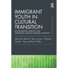 Immigrant Youth in Cultural Transition: Acculturation, Identity, and Adaptation Across National Contexts