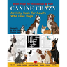Canine Crazy Activity Book for Adults Who Love Dogs