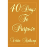 40 Days to Purpose