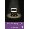 Directing Actors: A Practical Aesthetics Approach
