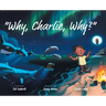 Why, Charlie, Why?