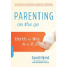 Parenting on the Go: Birth to Six, A to Z