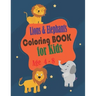 Lions and Elephants Coloring Book for kids age 4 - 8: Toddlers and Kids coloring book,32 Fun Lions and Elephants designs