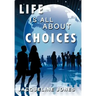 Life Is All about Choices