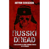 Russki Dread: A Collection of Short Horror Stories Set in Russia