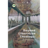 Beyond Liberation Theology: A Polemic