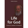 Life for God: A Book for Seekers of Freedom!