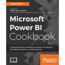 Microsoft Power BI Cookbook: Creating Business Intelligence Solutions of Analytical Data Models, Reports, and Dashboards