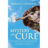 Mystery of the Cure: The Intermittent Fasting Revelation How Science and the Bible Have Uncovered the Mystery of Good Health and Weight Los