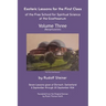 Esoteric Lessons for the First Class of the Free School for Spiritual Science at the Goetheanum: Volume Three