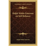 Ralph Waldo Emerson on Self Reliance