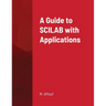 A Guide to SCILAB with Applications