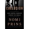 Collusion: How Central Bankers Rigged the World