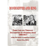 BONHOEFFER AND KING The Life and Theology Documented in Christian News 1963-2011