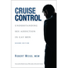Cruise Control: Understanding Sex Addiction in Gay Men