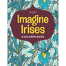 Imagine Irises: A Coloring Book