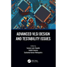 Advanced VLSI Design and Testability Issues