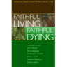 Faithful Living, Faithful Dying